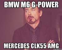 BMW M6 G-power Mercedes CLK55 AMG