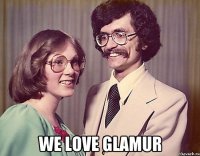  we love glamur