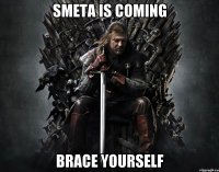 Smeta is coming Brace yourself