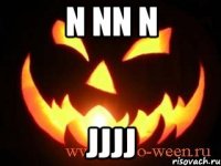 n nn n jjjj