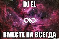 Dj El Вместе на всегда