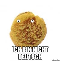  Ich bin nicht Deutsch