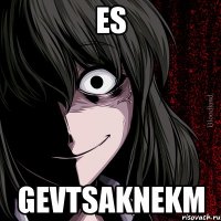 ES GEVTSAKNEKM