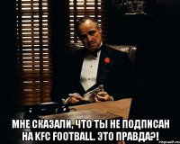  Мне сказали, что ты не подписан на KFC FOOTBALL. Это правда?!