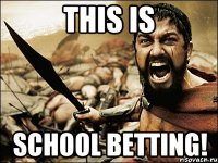 THIS IS School betting!