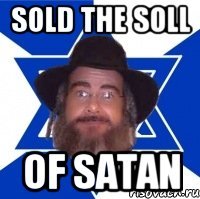 Sold the soll of satan