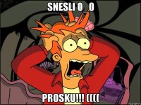 snesli 0_0 prosku!!! ((((