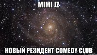 MIMI JZ НОВЫЙ РЕЗИДЕНТ COMEDY CLUB