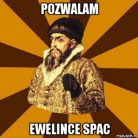 pozwalam ewelince spac