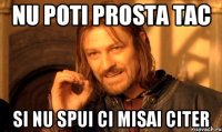 nu poti prosta tac si nu spui ci misai citer