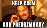 Keep Calm and Prevozmogay
