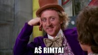  Aš rimtai
