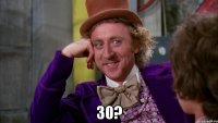  30?