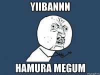 yiibannn hamura megum