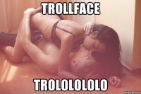 TrollFace Trololololo