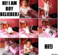 Hi! I am boy Belieber) Hi!)