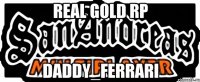 Real Gold RP Daddy_Ferrari