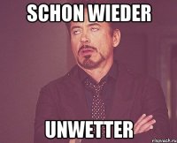 schon wieder Unwetter