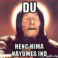 DU HENC HIMA NAYUMES IND