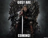 GOSY are COMING!