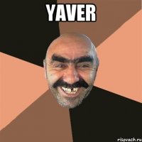 YAVER 