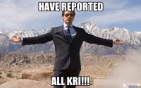 Have reported all KRI!!!