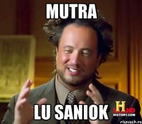 MUTRA LU SANIOK