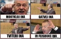 MOKYKLOJ INA GATVEJ INA TVITERI INA IR FEISBUKE INA