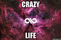 crazy life