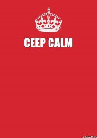 ceep calm   