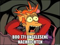  Boo 771 ungelesene Nachrichten