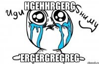 hgehhrgerg ergergregreg