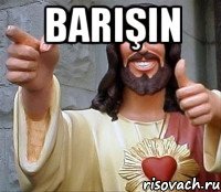 barişin 