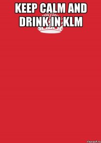 Keep calm and drink in KLM 