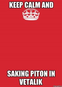 Keep calm and saking piton in vetalik