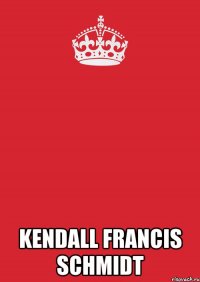  Kendall Francis Schmidt