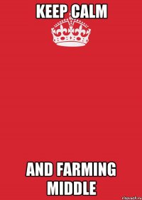 Keep Calm And Farming middle