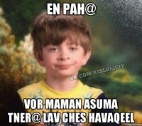 en pah@ vor maman asuma tner@ lav ches havaqeel