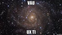 vau ux ti