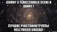 Johnny 3 tears,Charlie Scene и Danny ! Лучшие участники группы Hollywood undead!