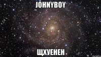 Johnyboy ЩХУЕНЕН