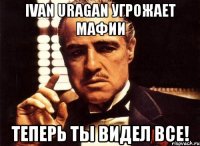 Ivan Uragan Угрожает Мафии Теперь ты видел все!