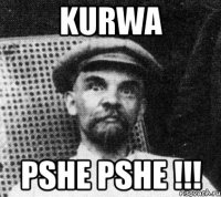 KURWA PSHE PSHE !!!