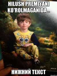 Hilush premiyani ko'rolmaganida... Нижний текст