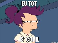 eu tot is' copil