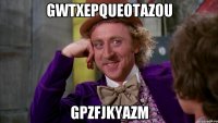 gWtxEPQUEOTAzoU gpZFJkyaZm