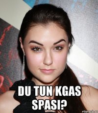  Du tun kgas spasi?