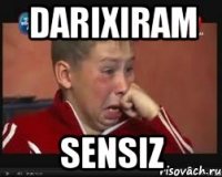 Darixiram Sensiz