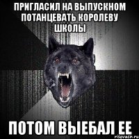 Пригласил на выпускном потанцевать Королеву школы потом выебал ее