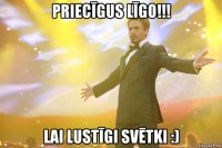 Priecīgus Līgo!!! Lai lustīgi svētki :)